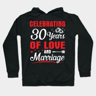 Celebrating 30 Years Of Love And Marriage Happy Husband Wife Papa Nana Uncle Aunt Brother Sister Hoodie